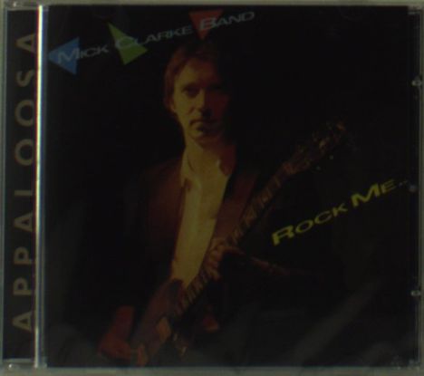 Mick Clarke: Rock Me, CD
