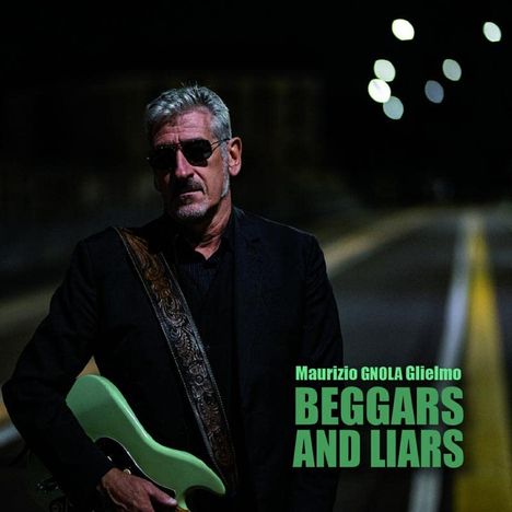 Maurizio "Gnola" Glielmo: Beggars And Liars, CD