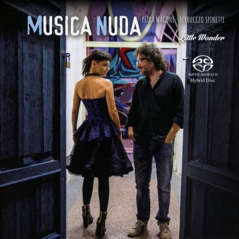 Musica Nuda (Petra Magoni &amp; Ferruccio Spinetti): Little Wonder (Natural Sound Recording), Super Audio CD