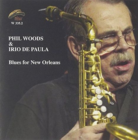 Phil Woods (1931-2015): Blues For New Orleans, CD
