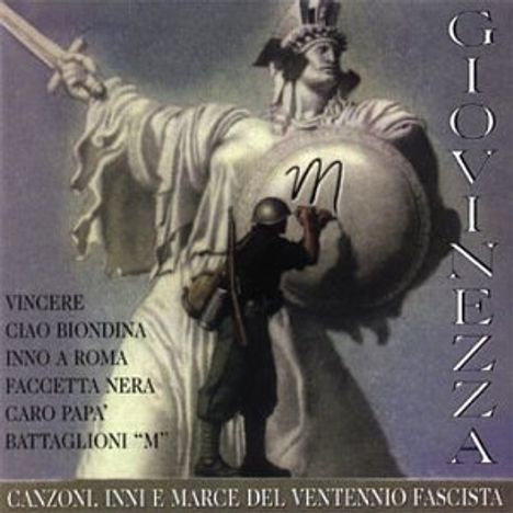 Giovinezza: Canzoni,Inni E Marce Del Ventennio Fascista, CD