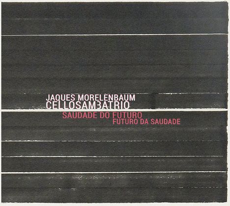 Jaques Morelenbaum: Saudade Do Futuro: Futuro Da Saudade, CD
