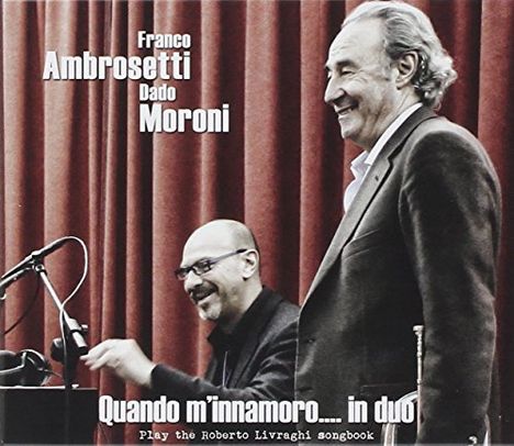 Franco Ambrosetti (geb. 1941): Quando M'Innamoro...In Duo: The Roberto Livraghi Songbook, CD