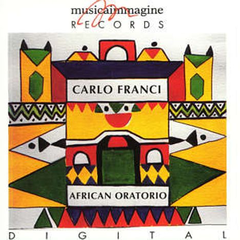 Carlo Franci (geb. 1927): African Oratorio, CD