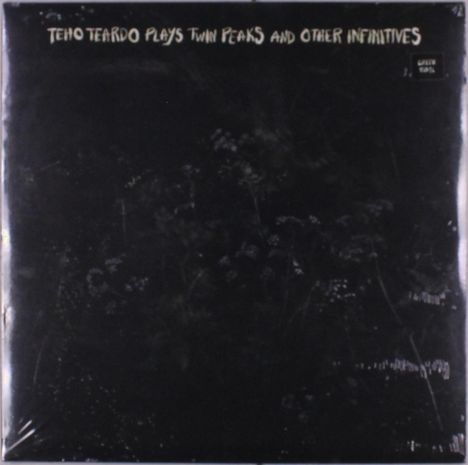 "Teho Teardo Plays Twin Peaks and Other Infinitives" steht oben. Der Hintergrund ist dunkel und zeigt schwache Pflanzenumrisse.