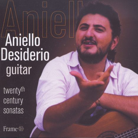 Aniello Desiderio - Twentyth Century Sonatas, CD