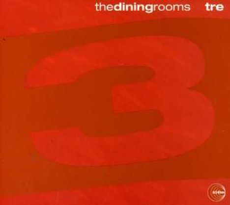 The Dining Rooms: Tre, CD