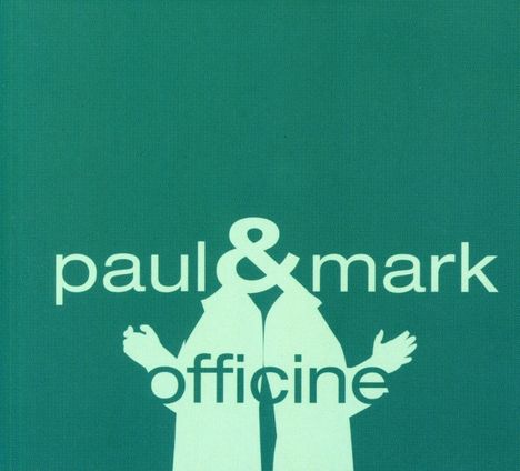 Paul &amp; Mark: Officine, CD