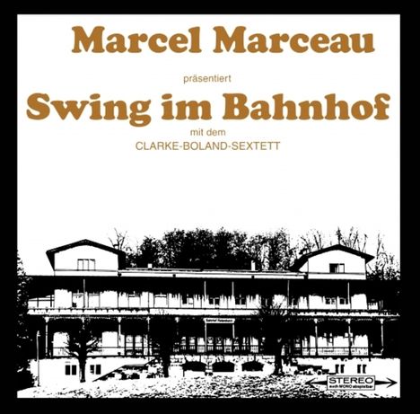 Marcel Marceau: Swing im Bahnhof (remastered) (180g) (Limited Edition) (LP + CD), 1 LP und 1 CD