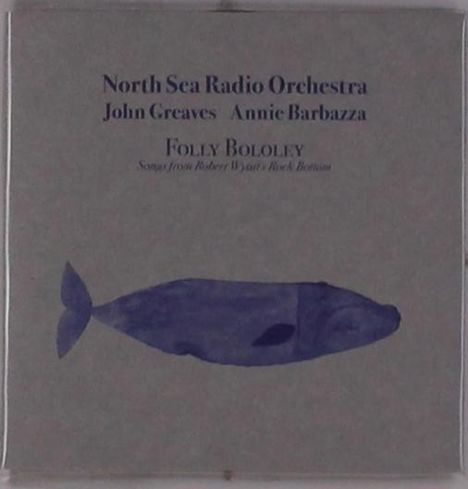 North Sea Radio Orchestra: Folly Bololey: Songs From Robert Wyatt's Rock Bottom (Limited Handnumbered Edition), CD