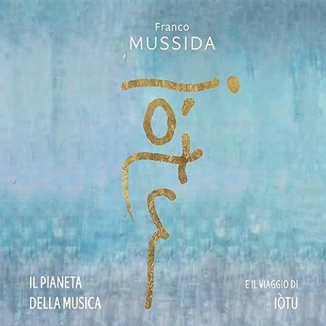 Franco Mussida: Il Pianeta Della Musica E Il Viaggio Di Iotu, CD