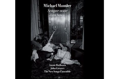 Michael Mantler (geb. 1943): Sempre Notte: Live Songs (Deluxe Edition), CD