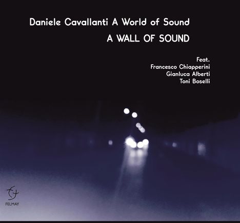 Daniele Cavallanti: A Wall Of Sound, CD