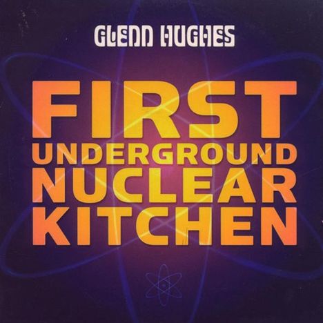 Glenn Hughes: First Underground Nuclear Kitchen, CD