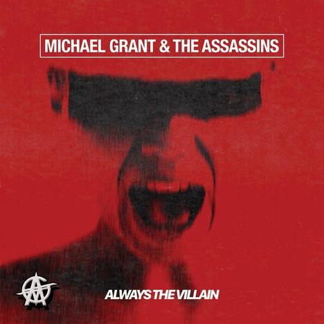 Michael Grant &amp; The Assassins: Always The Villain, CD