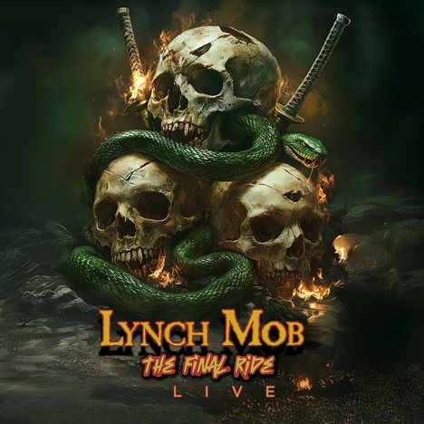"Lynch Mob: The Final Ride Live" in gelber und roter Schrift. Drei Totenschädel, umwunden von einer grünen Schlange und Flammen.
