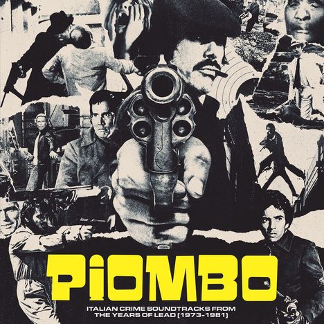 Piombo: The Crime-Funk Sound Of Italian Cinema In The Years Of Lead 1973 - 1981 (remastered), 2 LPs