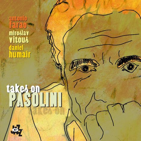Antonio Farao, Miroslav Vitous &amp; Daniel Humair: Takes On Pasolini, CD