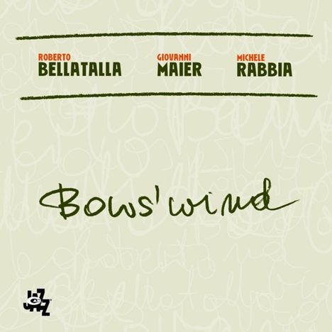 Roberto Bellatalla, Giovanni Maier &amp; Michele Rabbia: Bows' Wind, CD