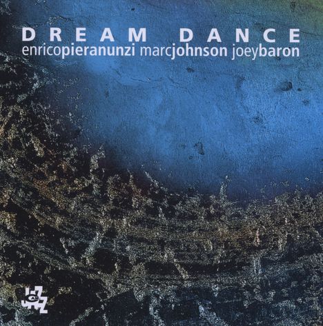 Enrico Pieranunzi, Marc Johnson &amp; Joey Baron: Dream Dance, CD