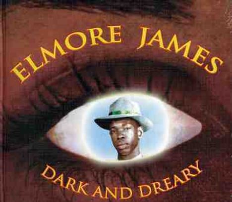 Elmore James: Dark &amp; Dreary, 2 CDs