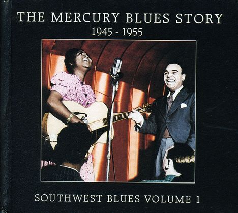 The Mercury Blues Story - Southwest Blues Vol. 1, CD