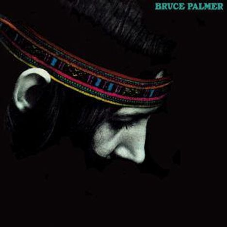 Bruce Palmer: The Cycle Is Complete (180g), LP