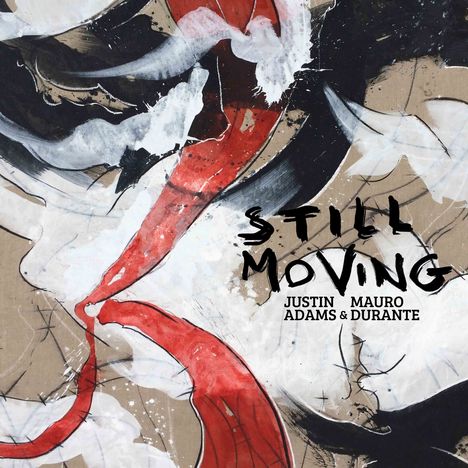 Justin Adams &amp; Mauro Durante: Still Moving (180g), LP