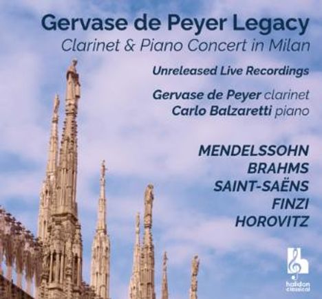 "Gervase de Peyer Legacy: Clarinet & Piano Concert in Milan, unreleased Live Recordings. Mendelssohn, Brahms, Saint-Saëns, Finzi, Horovitz." Links gotische Architektur, blauer Himmel.