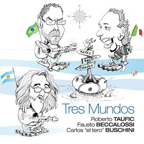 Roberto Taufic, Fausto Beccalossi &amp; Carlos Buschini: Tres Mundos, CD