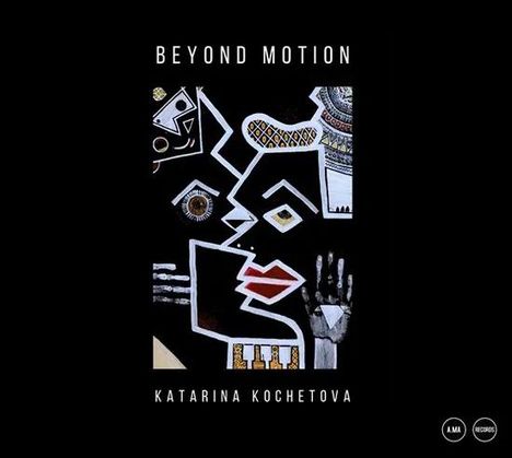 Katarina Kochetova: Beyond Motion, CD