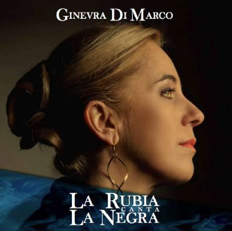 Ginevra Di Marco: La Rubia Canta La Negra (Limited-Edition) (Blue Vinyl), 2 LPs