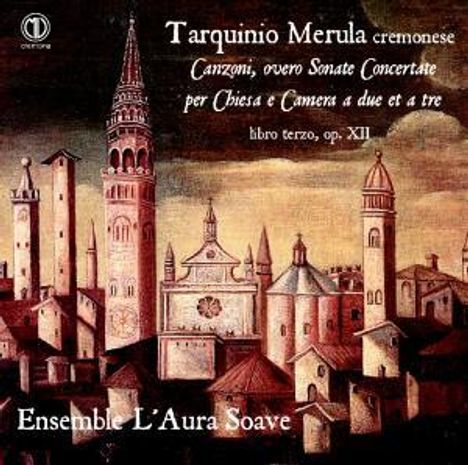 Tarquinio Merula (1590-1665): Canzoni,overo Sonate Concertate per Chiesa e Camera, CD