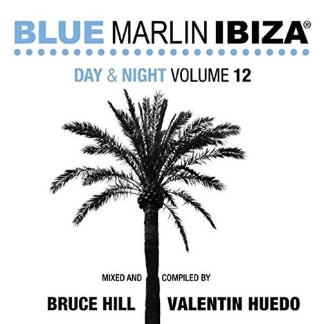 Blue Marlin Ibiza: Day &amp; Night Volume 12, 2 CDs