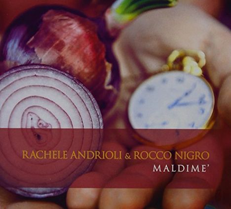 Rachele Andrioli &amp; Rocco Nigro: Maldime, CD