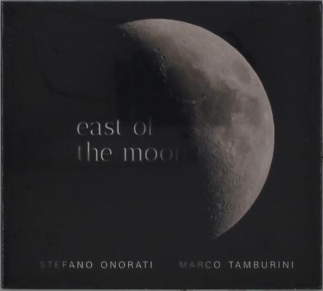 Stefano Onorati &amp; Marco Tamburini: East Of The Moon, CD