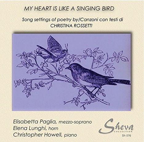 Elisabetta Paglia - My Heart Is Like A Singing Bird (Lieder nach Texten von Christina Rosetti), CD