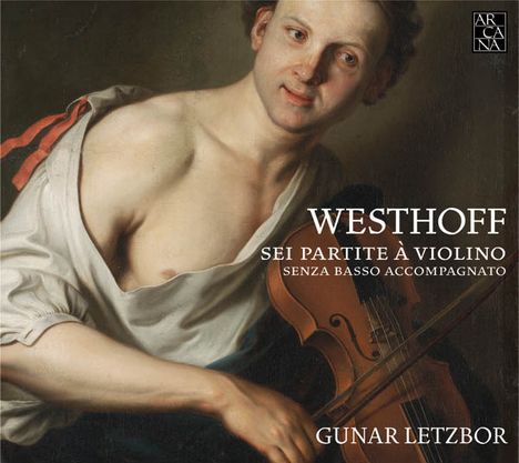 Johann Paul von Westhoff (1656-1705): Suiten Nr.1-6 für Violine solo (1696), CD