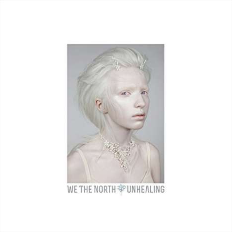 We The North: Unhealing, CD
