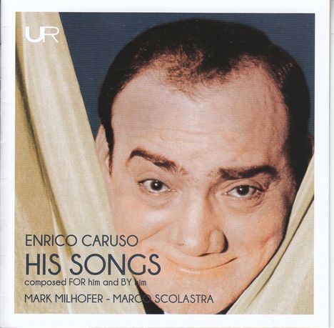 Mark Milhofer - Enrico Caruso / His Songs composed FOR him and BY him, 2 CDs