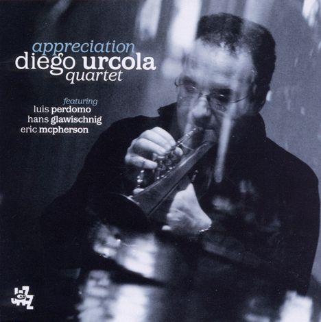 Diego Urcola (geb. 1965): Appreciation, CD