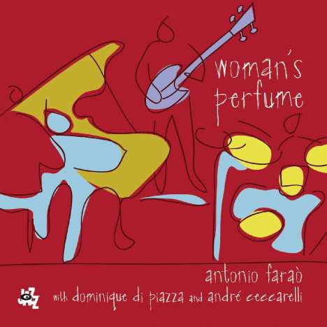 Antonio Faraò (geb. 1965): Woman's Perfume, CD