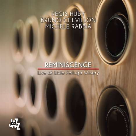 Regis Huby, Bruno Chevillon &amp; Michele Rabbia: Reminiscence, CD