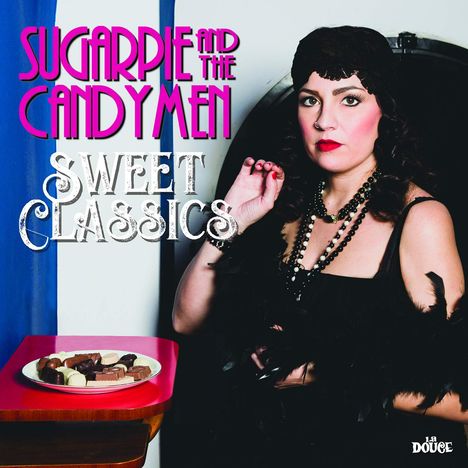 Sugarpie &amp; The Candymen: Sweet Classics, CD