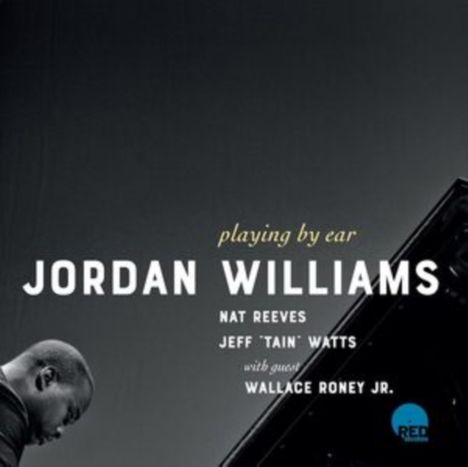 "Playing by ear" Jordan Williams, Nat Reeves, Jeff 'Tain' Watts, Gast Wallace Roney Jr. Links: Person, rechts: Klavier.