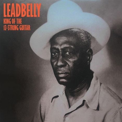 Leadbelly (Huddy Ledbetter): King Of The 12-String Guitar, LP