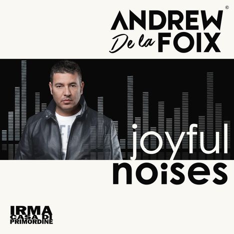 Andrew De La Foix: Joyful Noises, CD