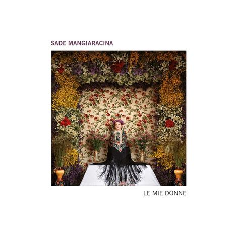 Sade Mangiaracina: Le Mie Donne, CD