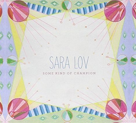 Sara Lov: Some Kind Of Champion, CD