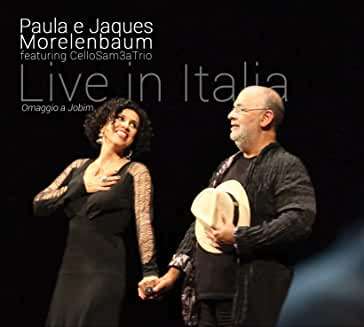 Paula &amp; Jacques Morelenbaum: Live In Italia. Omaggio A Jobim, CD